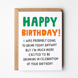 I Was Going To Drink Today Anyway Card