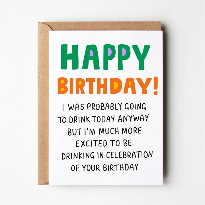 I Was Going To Drink Today Anyway Card